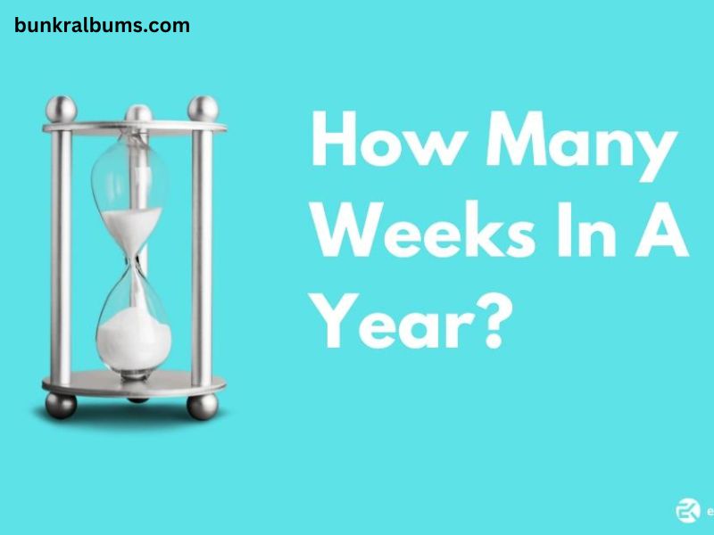 How Many Weeks in a Year