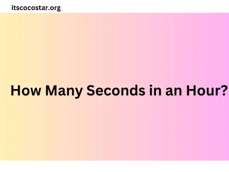 How Many Seconds in an Hour